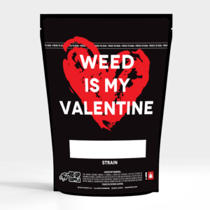 Weed is my Valentine